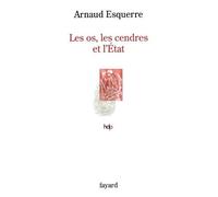 Arnaud Esquerre Les os, les cendres et l'Etat (Tascabile) Histoire de la Pensee