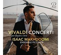 Arnaud Gluck; Isaac Makhdoomi; Ensemble Piccante - Concerti per Flauto e Arie