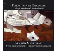Arnaud Marzorati - De Béranger: Le Pape musulman & autres chansons