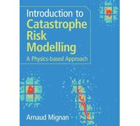 Arnaud Mignan Introduction to Catastrophe Risk Modelling (Tascabile)