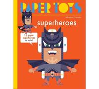 Arnaud Roi Touache Sebastian Paper Toys - Super Heroes (Tascabile)