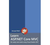 Arnaud Weil Learn ASP.NET Core - MVC and DI with .NET Core 1.1 using (Tascabile)