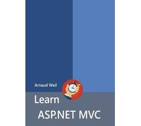 Arnaud Weil Learn ASP.NET Mvc (Tascabile)