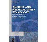 Arnaud Zucker Ancient and Medieval Greek Etymology (Copertina rigida)