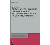 Arnd Beise Geschichte, Politik und das Volk im Drama des 16. (Copertina rigida)