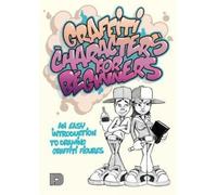 Arnd Schallenkammer Graffiti Characters for Beginners (Tascabile)