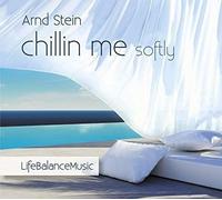 Arnd Stein Chillin Me Softly - Life Balance Music (CD)