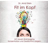 Arnd Stein Fit im Kopf - Mit neuem Brainjogging Konzentration und Gedächtni (CD)