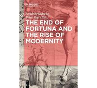 Arndt Brendecke The End of Fortuna and the Rise of Modernity (Copertina rigida)
