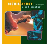 Arndt,Richie & the Bluenatics - Travellers