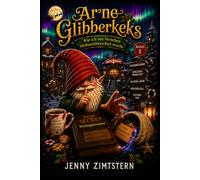 Arne Glibberkeks: Wie ich aus Versehen ein Weihnachtswichtel wurde