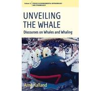 Arne Kalland Unveiling the Whale (Copertina rigida)