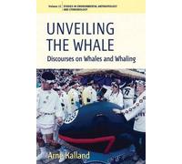 Arne Kalland Unveiling the Whale (Tascabile)