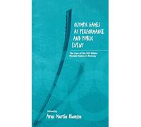 Arne Martin Klaus Olympic Games as Performance and Public Eve (Copertina rigida)