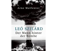 Arne Molfenter Leo Szilard - Der Mann Hinter Der Bombe (Copertina rigida)