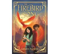 Arnée Flores The Firebird Song (Tascabile)