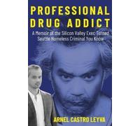 Arnel Castro Leyva Professional Drug Addict (Tascabile)