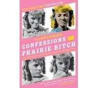 Alison Arngrim Confessions of a Prairie Bitch (Tascabile)