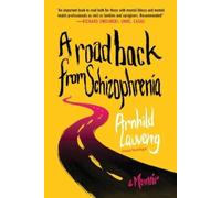 Arnhild Lauveng A Road Back from Schizophrenia (Tascabile)