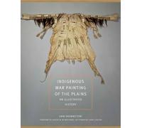 Arni Brownstone Indigenous War Painting of the Plains Volume (Copertina rigida)