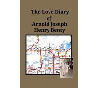Arnie Benty The Love Diary of Arnold Joseph Henry Benty (Tascabile)
