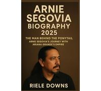 ARNIE SEGOVIA BIOGRAPHY 2025: The Man Behind the Ponytail: Arnie Segovia’s Journey with Ariana Grande’s Empire.