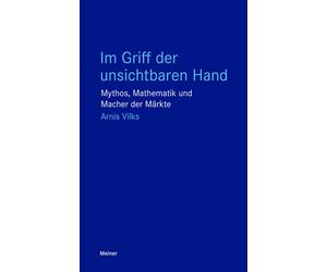 Arnis Vilks Im Griff der unsichtbaren Hand: Mythos, Mathematik und M (Tascabile)
