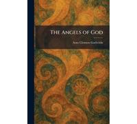 Arno Clemens Gaebelein The Angels of God (Tascabile)