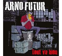 Arno Futur - Tout Va Bien