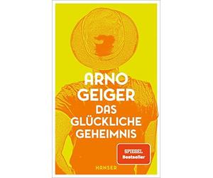 Arno Geiger Das glückliche Geheimnis (Copertina rigida)
