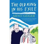 Arno Geiger The Old King in his Exile (Tascabile)