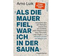 Arno Luik Marku "Als die Mauer fiel, war ich in der Sauna.": (Copertina rigida)