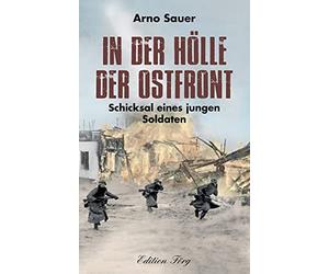 Arno Sauer In der Hölle der Ostfront: Schicksal eines jungen (Copertina rigida)