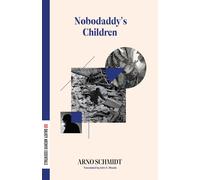 Arno Schmidt Nobodaddy's Children (Tascabile) Dalkey Essentials Series
