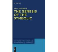 Arno Schubbach The Genesis of the Symbolic (Copertina rigida)