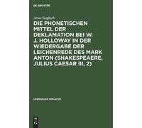Arno Siegloch Die Phonetischen Mittel Der Deklamation Bei W. (Copertina rigida)