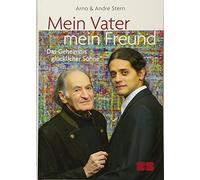 Arno Stern Andr Mein Vater - mein Freund: Das Geheimnis glück (Copertina rigida)