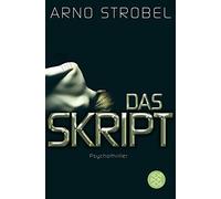 Arno Strobel Das Skript: Psychothriller (Tascabile)
