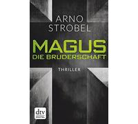 Arno Strobel Magus. Die Bruderschaft: Thriller (Tascabile)