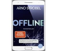 Arno Strobel Offline - Du wolltest nicht erreichbar sein. Jetzt sitz (Tascabile)
