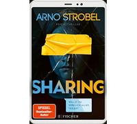 Arno Strobel Sharing - Willst du wirklich alles teilen?: Psychothril (Tascabile)