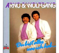 Arno & Wolfgang - Du Bist Alles Was Ich Hab...