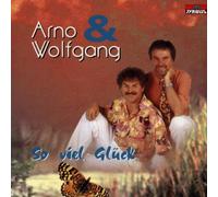 Arno & Wolfgang - So Viel Glück