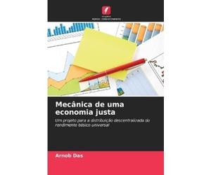 Arnob Das Mecânica de uma economia justa (Tascabile)