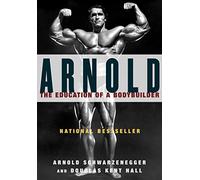 Douglas Kent Hall Arnold Schwarzen Arnold: the Eduction of a Bodybu (Tascabile)