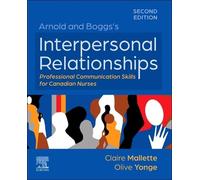 Arnold and Boggs's Interpersonal Relationships: Professional Communication Skills for Canadian Nurses