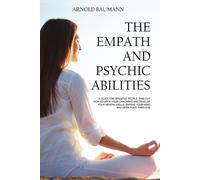 Arnold Baumann The Empath and Psychic Abilities (Tascabile)