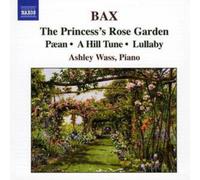 Arnold Bax Princess's Rose Garden, Paean, a Hill Tune, Lullaby (Wass) (CD) Album