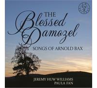 Arnold Bax The Blesses Damozel: Songs of Arnold Bax (CD) Album