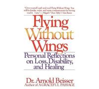 Arnold Beisser Flying Without Wings (Tascabile)